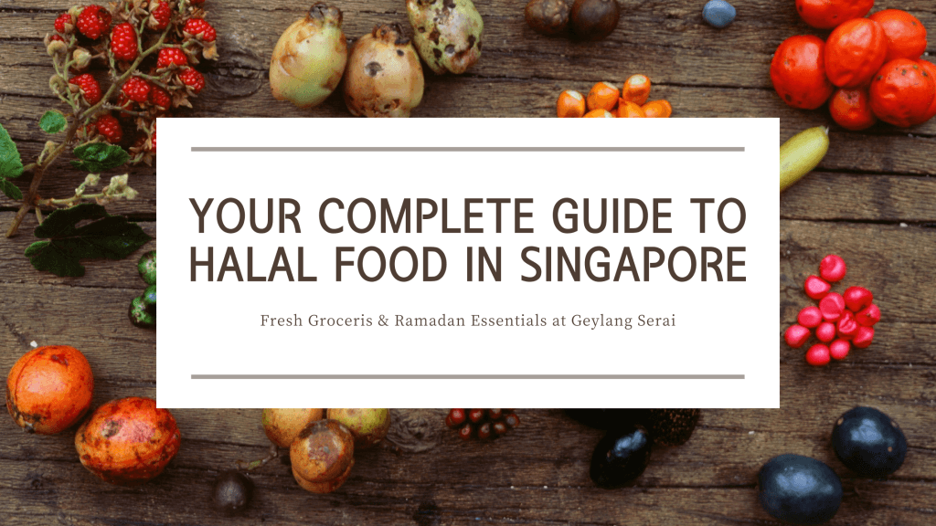 Your Complete Guide to Halal Food in Singapore